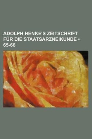 Cover of Adolph Henke's Zeitschrift Fur Die Staatsarzneikunde (65-66)