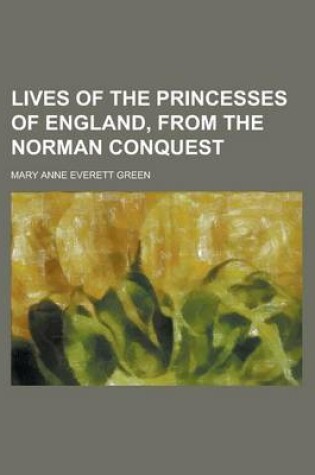 Cover of Lives of the Princesses of England, from the Norman Conquest