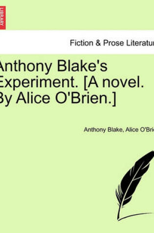 Cover of Anthony Blake's Experiment. [A Novel. by Alice O'Brien.]