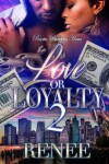 Book cover for Love or Loyalty 2