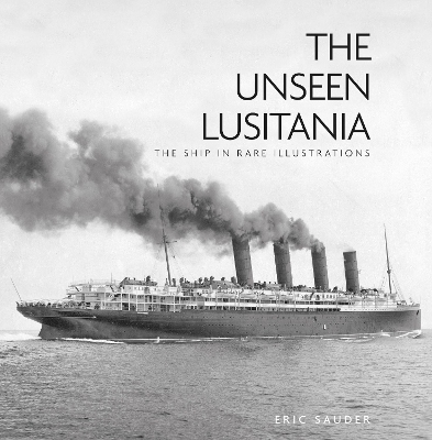 Book cover for The Unseen Lusitania