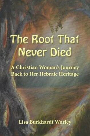 Cover of The Root That Never Died