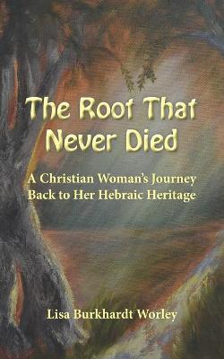 Book cover for The Root That Never Died