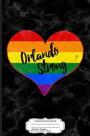 Cover of I Love Orlando Strong Heart Composition Notebook