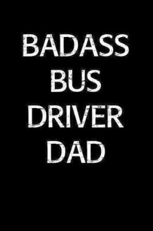 Cover of Badass Bus Driver Dad