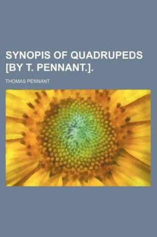 Cover of Synopis of Quadrupeds [By T. Pennant.].
