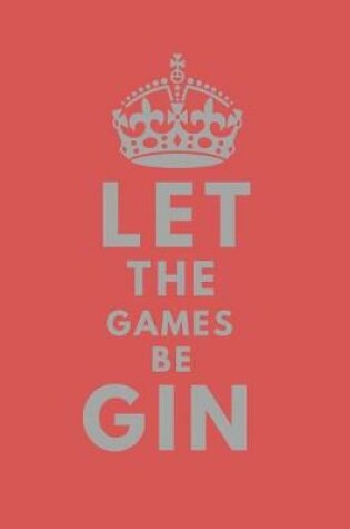 Cover of Let the Games Be Gin