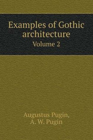 Cover of Examples of Gothic architecture Volume 2