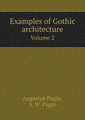 Book cover for Examples of Gothic architecture Volume 2