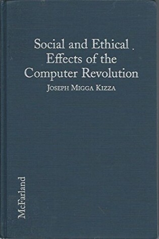 Cover of The Social and Ethical Effects of the Computer Revolution