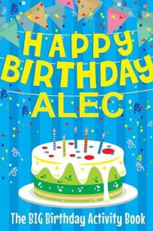 Cover of Happy Birthday Alec - The Big Birthday Activity Book