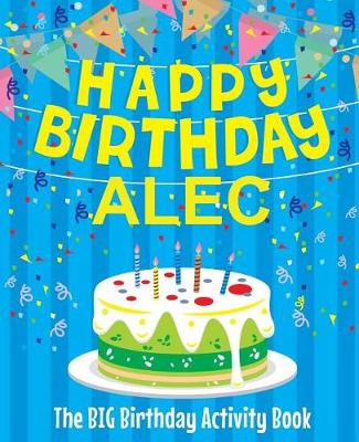 Book cover for Happy Birthday Alec - The Big Birthday Activity Book