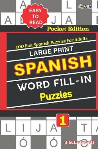 Cover of Large Print SPANISH WORD FILL-IN Puzzles; Vol. 1