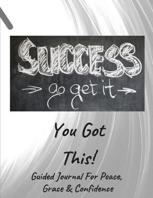 Book cover for Success Go Get It Guided Journal For Peace, Grace & Confidence