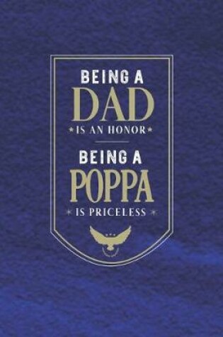 Cover of Being A Dad Is An Honor Being A Poppa Is Priceless