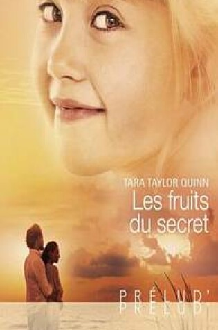Cover of Les Fruits Du Secret (Harlequin Prelud')