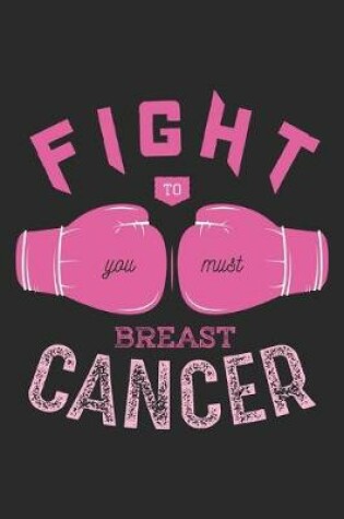 Cover of Fight to you must breast cancer