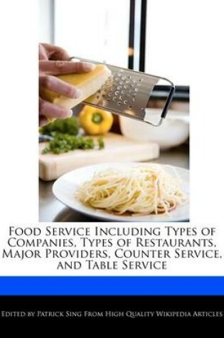 Cover of Food Service Including Types of Companies, Types of Restaurants, Major Providers, Counter Service, and Table Service