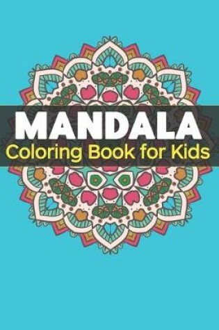 Cover of Mandala Coloring Book for Kids