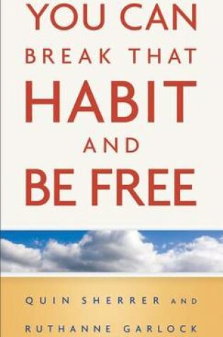 Cover of You Can Break That Habit and be Free