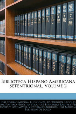 Cover of Biblioteca Hispano Americana Setentrional, Volume 2