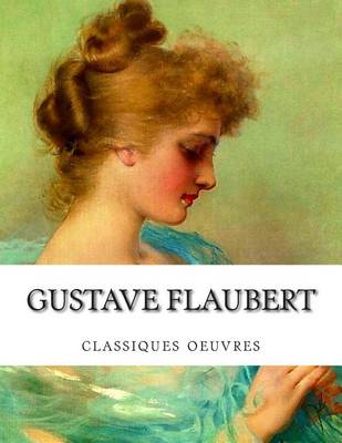 Book cover for Gustave Flaubert, classiques oeuvres