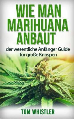 Book cover for Wie Man Marihuana Anbaut