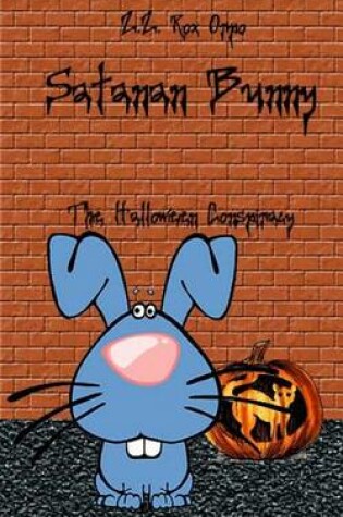 Cover of Satanan Bunny the Halloween Conspiracy