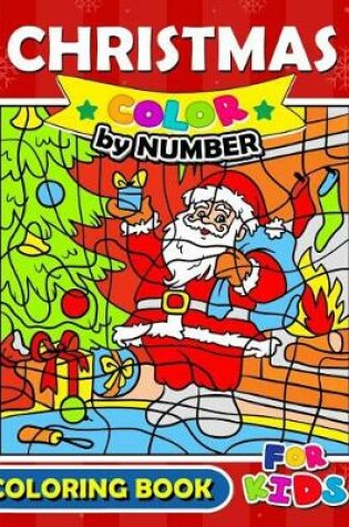 Cover of Christmas Color by Number Coloring Book for Kids