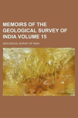 Cover of Memoirs of the Geological Survey of India Volume 15