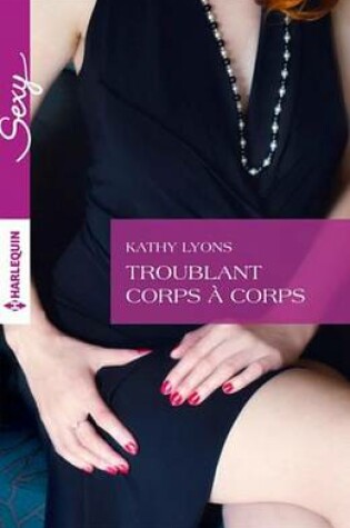 Cover of Troublant Corps a Corps