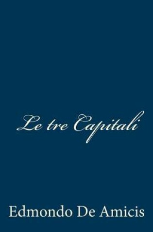 Cover of Le tre Capitali