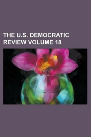 Cover of The U.S. Democratic Review Volume 18