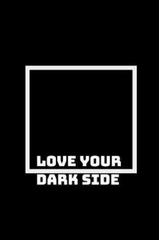 Cover of Embrace Your Dark Side