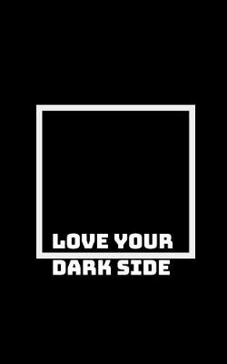 Book cover for Embrace Your Dark Side