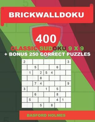 Book cover for BrickWallDoku 400 classic Sudoku 9 x 9 + BONUS 250 correct puzzles