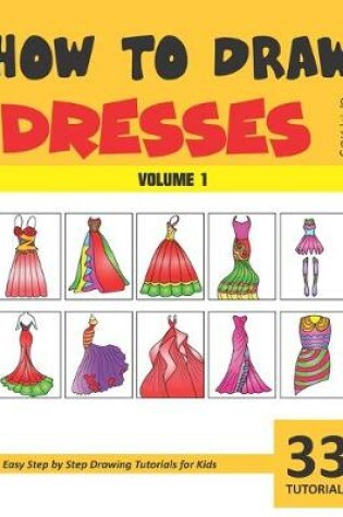 Cover of How to Draw Dresses for Kids - Volume 1