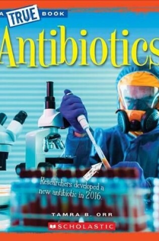 Cover of Antibiotics (a True Book: Greatest Discoveries and Discoverers)