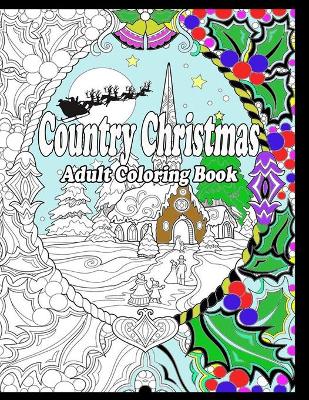 Book cover for Country Christmas Adult Coloring Book