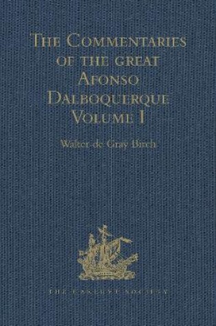 Cover of The Commentaries of the Great Afonso Dalboquerque, Second Viceroy of India, Volumes I-IV