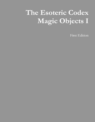 Book cover for The Esoteric Codex: Magic Objects I