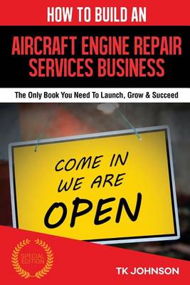 Book cover for How to Build an Aircraft Engine Repair Services Business (Special Edition)