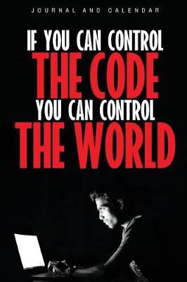 Book cover for If You Can Control The Code You Can Control The World