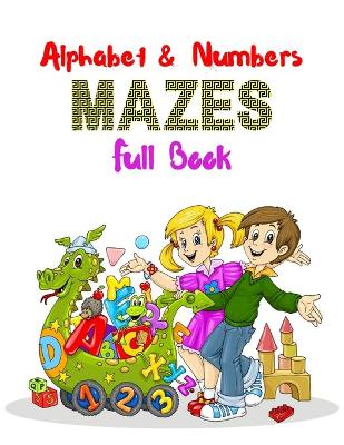 Book cover for Alphabet & Numbers Mazes Full Book