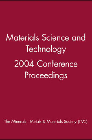 Cover of Materials Science and Technology 2004 Conference Proceedings