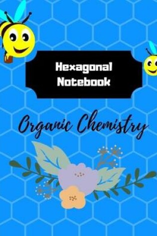 Cover of Organic Chemistry Hexagonal Notebook