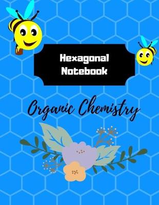 Book cover for Organic Chemistry Hexagonal Notebook