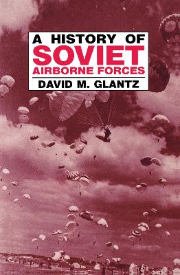 Book cover for A History of Soviet Airborne Forces