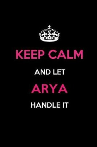 Cover of Keep Calm and Let Arya Handle It