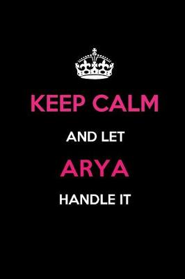 Book cover for Keep Calm and Let Arya Handle It